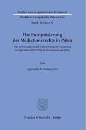 book Die Europäisierung des Mediationsrechts in Polen: Eine rechtsvergleichende Untersuchung der Umsetzung der Richtlinie 2008/52/EG in Deutschland und Polen