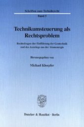 book Technikumsteuerung als Rechtsproblem: Rechtsfragen der Einführung der Gentechnik und des Ausstiegs aus der Atomenergie. Wissenschaftliche Tagung mit Unterstützung der Fritz Thyssen Stiftung