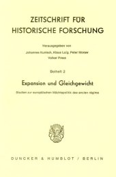 book Expansion und Gleichgewicht: Studien zur europäischen Mächtepolitik des ancien régime