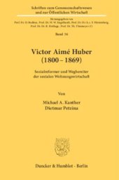 book Victor Aimé Huber (1800–1869): Sozialreformer und Wegbereiter der sozialen Wohnungswirtschaft. Hrsg. vom GdW Bundesverband deutscher Wohnungsunternehmen e. V