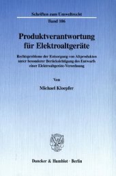 book Produktverantwortung für Elektroaltgeräte: Rechtsprobleme der Entsorgung von Altprodukten unter besonderer Berücksichtigung des Entwurfs einer Elektroaltgeräte-Verordnung