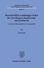 book Binnenkonflikte unabhängiger Stellen der Verwaltung im Regulierungs- und Kartellrecht: Ursachen, Erscheinungsformen, Lösungsansätze