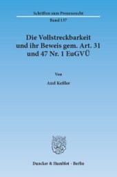 book Die Vollstreckbarkeit und ihr Beweis gem. Art. 31 und 47 Nr. 1 EuGVÜ