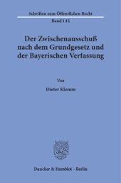 book Der Zwischenausschuß nach dem Grundgesetz und der Bayerischen Verfassung