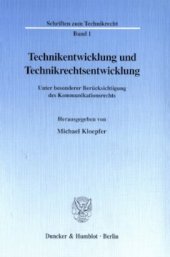 book Technikentwicklung und Technikrechtsentwicklung: Unter besonderer Berücksichtigung des Kommunikationsrechts. Kolloquium mit Unterstützung der Volkswagen-Stiftung