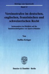 book Vereinsstrafen im deutschen, englischen, französischen und schweizerischen Recht: Insbesondere im Hinblick auf die Sanktionsbefugnisse von Sportverbänden