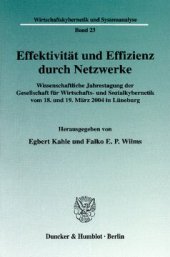 book Effektivität und Effizienz durch Netzwerke: Wissenschaftliche Jahrestagung der Gesellschaft für Wirtschafts- und Sozialkybernetik vom 18. und 19. März 2004 in Lüneburg