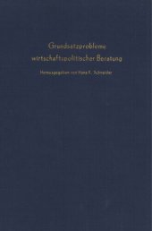 book Grundsatzprobleme wirtschaftspolitischer Beratung: Das Beispiel der Stabilisierungspolitik. Verhandlungen auf der Tagung des Vereins für Socialpolitik in Baden-Baden 1967