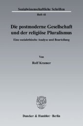 book Die postmoderne Gesellschaft und der religiöse Pluralismus: Eine sozialethische Analyse und Beurteilung