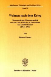 book Wohnen nach dem Krieg: Wohnungsfrage, Wohnungspolitik und der Erste Weltkrieg in Deutschland und Großbritannien (1914-1932)