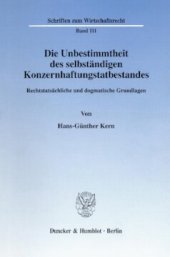 book Die Unbestimmtheit des selbständigen Konzernhaftungstatbestandes: Rechtstatsächliche und dogmatische Grundlagen