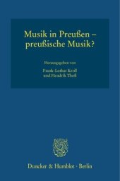 book Musik in Preußen – preußische Musik?: Preußen in seinen künstlerischen Ausdrucksformen, Band 2