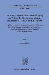 book Zur verfassungsrechtlichen Rechtfertigung des Verbots der Eizellspende mit dem Argument des Schutzes des Kindeswohls: Zugleich ein Beitrag zur grundrechtlichen Erfassung der Verwirklichung des Kinderwunsches mittels Gametenspende sowie hierauf gründender 