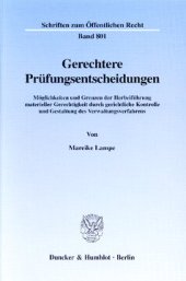 book Gerechtere Prüfungsentscheidungen: Möglichkeiten und Grenzen der Herbeiführung materieller Gerechtigkeit durch gerichtliche Kontrolle und Gestaltung des Verwaltungsverfahrens