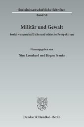 book Militär und Gewalt: Sozialwissenschaftliche und ethische Perspektiven