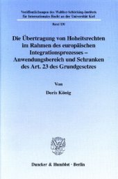 book Die Übertragung von Hoheitsrechten im Rahmen des europäischen Integrationsprozesses - Anwendungsbereich und Schranken des Art. 23 des Grundgesetzes