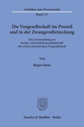 book Die Vorgesellschaft im Prozeß und in der Zwangsvollstreckung: Eine Untersuchung zur Rechts- und Verfahrenssubjektivität der echten und unechten Vorgesellschaft