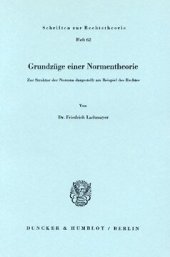 book Grundzüge einer Normentheorie: Zur Struktur der Normen dargestellt am Beispiel des Rechtes