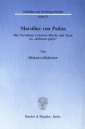 book Marsilius von Padua: Das Verhältnis zwischen Kirche und Staat im »defensor pacis«