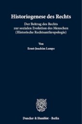 book Historiogenese des Rechts: Der Beitrag des Rechts zur sozialen Evolution des Menschen (Historische Rechtsanthropologie)