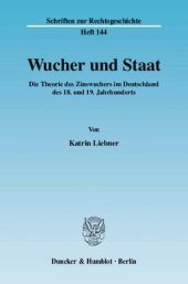 book Wucher und Staat: Die Theorie des Zinswuchers im Deutschland des 18. und 19. Jahrhunderts