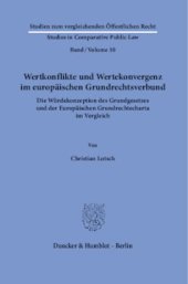 book Wertkonflikte und Wertekonvergenz im europäischen Grundrechtsverbund: Die Würdekonzeption des Grundgesetzes und der Europäischen Grundrechtecharta im Vergleich