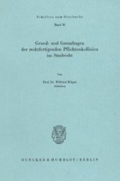 book Grund- und Grenzfragen der rechtfertigenden Pflichtenkollision im Strafrecht