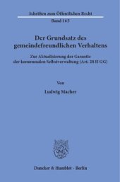 book Der Grundsatz des gemeindefreundlichen Verhaltens: Zur Aktualisierung der Garantie der kommunalen Selbstverwaltung (Art. 28 II GG)