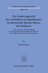 book Das Änderungsrecht des Architekten an Eigenheimen im Bereich der kleinen Münze der Baukunst: Unter besonderer Berücksichtigung der »Geburtstagszug-Entscheidung« des BGH und der Novellierung des Geschmacksmustergesetzes