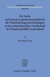 book Die Suche nach einem Legitimationsmaßstab für Pönalisierungsentscheidungen in der mehrkulturellen Gesellschaft der Bundesrepublik Deutschland