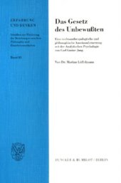 book Das Gesetz des Unbewußten: Eine rechtsanthropologische und philosophische Auseinandersetzung mit der Analytischen Psychologie von Carl Gustav Jung