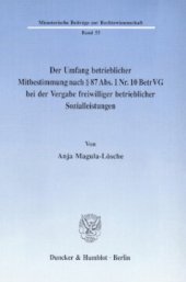 book Der Umfang betrieblicher Mitbestimmung nach § 87 Abs. 1 Nr. 10 BetrVG bei der Vergabe freiwilliger betrieblicher Sozialleistungen