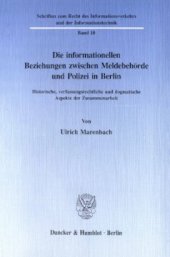 book Die informationellen Beziehungen zwischen Meldebehörde und Polizei in Berlin: Historische, verfassungsrechtliche und dogmatische Aspekte der Zusammenarbeit