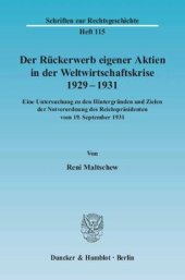 book Der Rückerwerb eigener Aktien in der Weltwirtschaftskrise 1929 - 1931: Eine Untersuchung zu den Hintergründen und Zielen der Notverordnung des Reichspräsidenten vom 19. September 1931