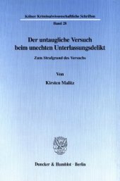 book Der untaugliche Versuch beim unechten Unterlassungsdelikt: Zum Strafgrund des Versuchs