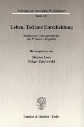 book Leben, Tod und Entscheidung: Studien zur Geistesgeschichte der Weimarer Republik