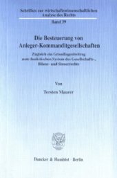 book Die Besteuerung von Anleger-Kommanditgesellschaften: Zugleich ein Grundlagenbeitrag zum dualistischen System des Gesellschafts-, Bilanz- und Steuerrechts