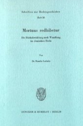 book Mortuus redhibetur: Die Rückabwicklung nach Wandlung im römischen Recht