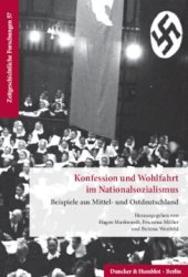 book Konfession und Wohlfahrt im Nationalsozialismus: Beispiele aus Mittel- und Ostdeutschland