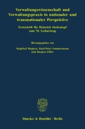 book Verwaltungswissenschaft und Verwaltungspraxis in nationaler und transnationaler Perspektive: Festschrift für Heinrich Siedentopf zum 70. Geburtstag