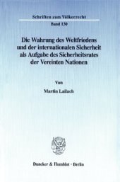 book Die Wahrung des Weltfriedens und der internationalen Sicherheit als Aufgabe des Sicherheitsrates der Vereinten Nationen: The Jurisdiction of the United Nations Security Council With Regard to the Maintenance of International Peace and Security (English Su