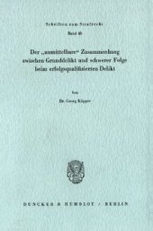 book Der »unmittelbare« Zusammenhang zwischen Grunddelikt und schwerer Folge beim erfolgsqualifizierten Delikt