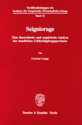 book Seigniorage: Eine theoretische und empirische Analyse des staatlichen Geldschöpfungsgewinnes