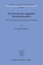 book Die Einrede der doppelten Inanspruchnahme: Eine Untersuchung zum Doppelschutz im Patentrecht