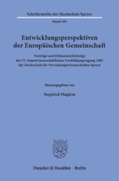 book Entwicklungsperspektiven der Europäischen Gemeinschaft: Vorträge und Diskussionsbeiträge der 53. Staatswissenschaftlichen Fortbildungstagung 1985 der Hochschule für Verwaltungswissenschaften Speyer