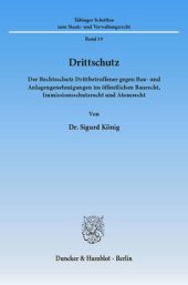 book Drittschutz: Der Rechtsschutz Drittbetroffener gegen Bau- und Anlagengenehmigungen im öffentlichen Baurecht, Immissionsschutzrecht und Atomrecht