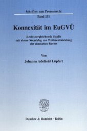 book Konnexität im EuGVÜ: Rechtsvergleichende Studie mit einem Vorschlag zur Weiterentwicklung des deutschen Rechts