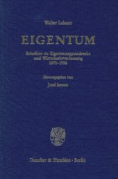 book EIGENTUM: Schriften zu Eigentumsgrundrecht und Wirtschaftsverfassung 1970 - 1996. Hrsg. von Josef Isensee