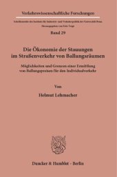 book Die Ökonomie der Stauungen im Straßenverkehr von Ballungsräumen: Möglichkeiten und Grenzen einer Ermittlung von Ballungspreisen für den Individualverkehr