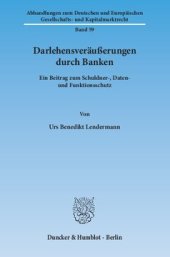 book Darlehensveräußerungen durch Banken: Ein Beitrag zum Schuldner-, Daten- und Funktionsschutz